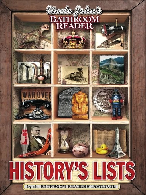 Title details for Uncle John's Bathroom Reader History's Lists by Bathroom Readers' Institute - Available